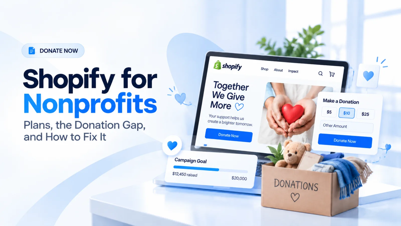 Shopify for Nonprofits (2026): Plans, the Donation Gap, and How to Fix It